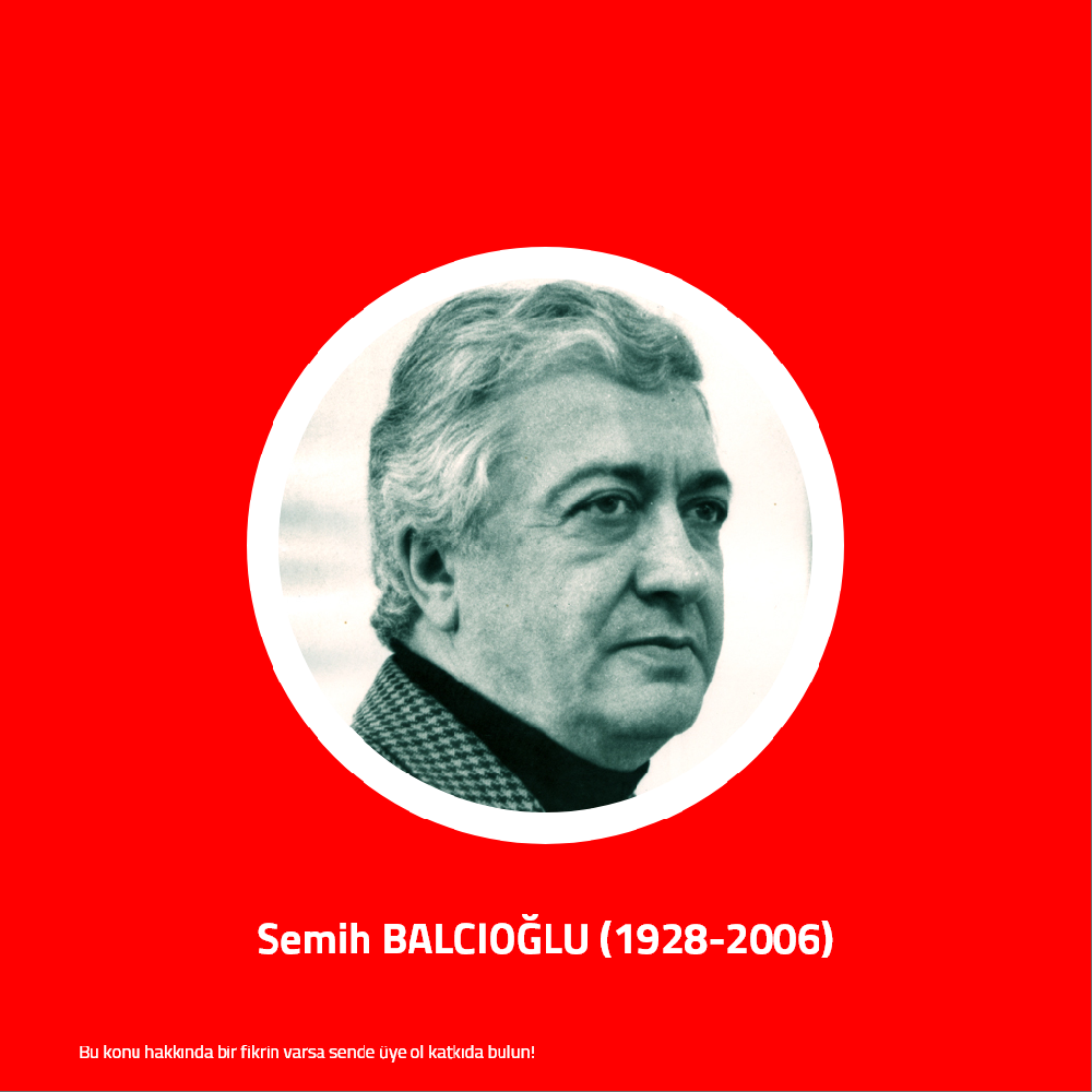 Semih BALCIOĞLU (1928-2006)