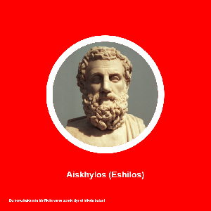 Aiskhylos (Eshilos)