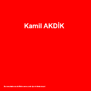 Kamil AKDİK